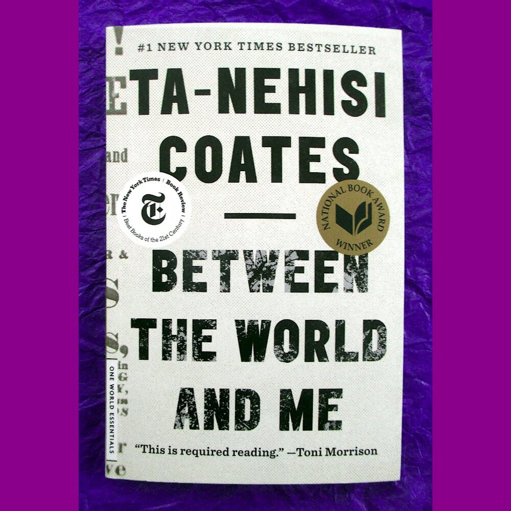 Book: Between the World and Me, by Ta-Nehisi Coates